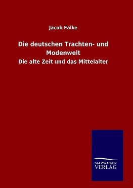 Die deutschen Trachten- und Modenwelt