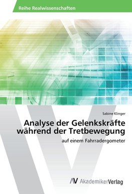 Analyse der Gelenkskräfte während der Tretbewegung