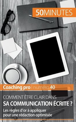 Comment être clair dans sa communication écrite ?