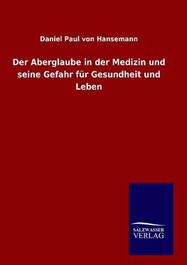 Der Aberglaube in der Medizin und seine Gefahr für Gesundheit und Leben