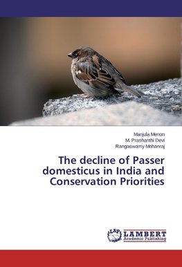 The decline of Passer domesticus in India and Conservation Priorities