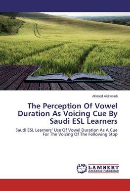 The Perception Of Vowel Duration As Voicing Cue By Saudi ESL Learners