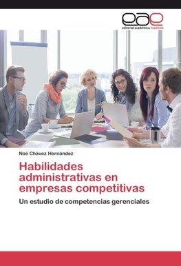 Habilidades administrativas en empresas competitivas