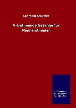 Vierstimmige Gesänge für Männerstimmen