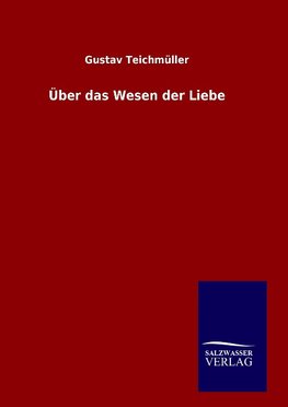 Über das Wesen der Liebe