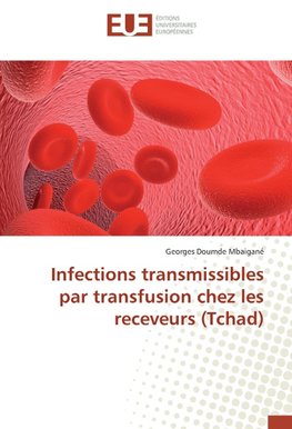 Infections transmissibles par transfusion chez les receveurs (Tchad)