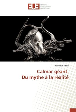 Calmar géant. Du mythe à la réalité