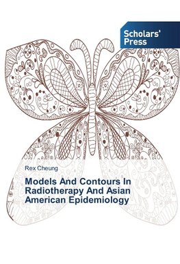 Models And Contours In Radiotherapy And Asian American Epidemiology