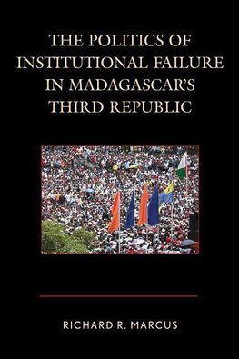 Politics of Institutional Failure in Madagascar's Third Republic