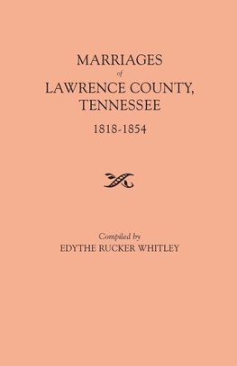 Marriages of Lawrence County, Tennessee, 1818-1854