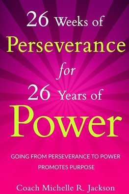 26 Weeks of Perseverance for 26 Years of Power