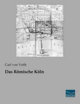 Das Römische Köln