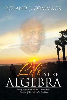 Life Is Like Algebra