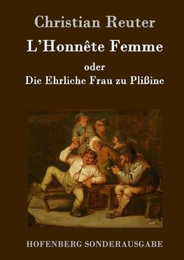 L'Honnête Femme oder Die Ehrliche Frau zu Plißine