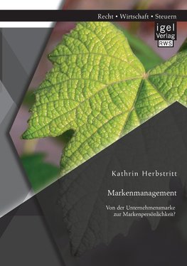 Markenmanagement: Von der Unternehmensmarke zur Markenpersönlichkeit