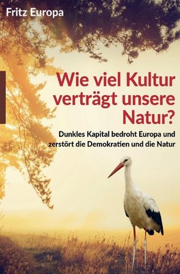 Wie viel Kultur verträgt unsere Natur?