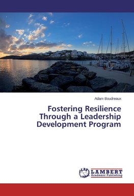 Fostering Resilience Through a Leadership Development Program
