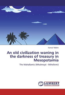 An old civilization waning in the darkness of treasury in Mesopotamia