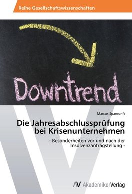 Die Jahresabschlussprüfung bei Krisenunternehmen