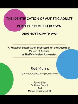 THE IDENTIFICATION OF AUTISTIC ADULTS' PERCEPTION OF THEIR OWN DIAGNOSTIC PATHWAY