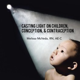 Casting Light on Children, Conception, & Contraception