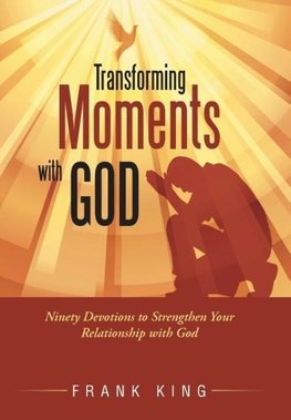 Transforming Moments with God