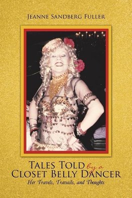 Tales Told by a Closet Belly Dancer