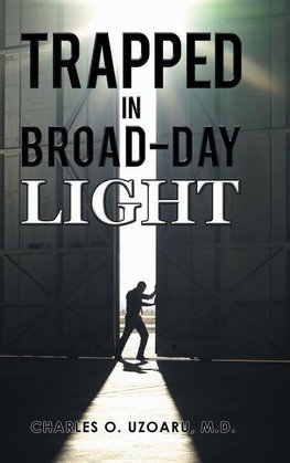 TRAPPED IN BROAD-DAY LIGHT