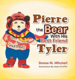 Pierre the Bear With His Best Friend Tyler