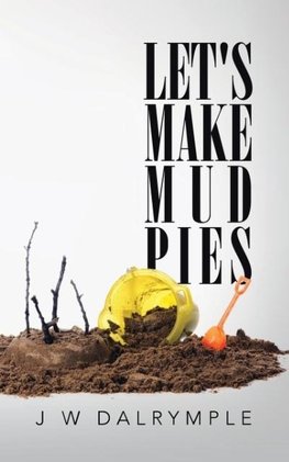 Let's Make Mud Pies