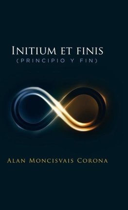 Initium et finis (principio y fin)