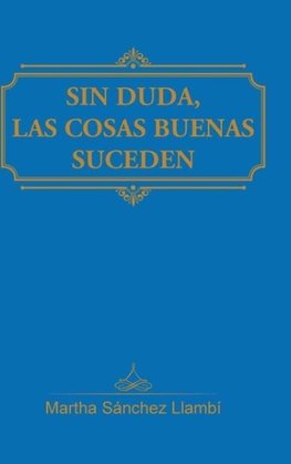 Sin duda, las cosas buenas suceden