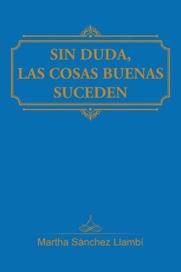 Sin duda, las cosas buenas suceden