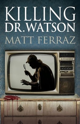 Killing Dr. Watson