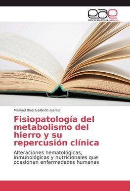 Fisiopatología del metabolismo del hierro y su repercusión clínica