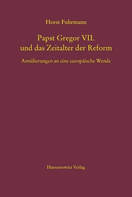 Fuhrmann, H: Papst Gregor VII. und das Zeitalter der Reform