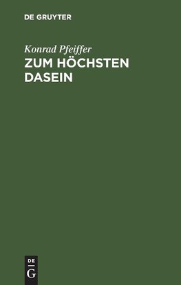 Zum höchsten Dasein