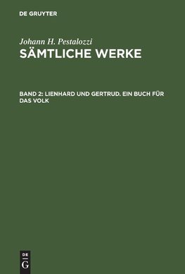 Lienhard und Gertrud. Ein Buch für das Volk