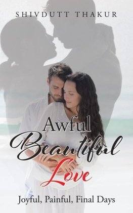 Awful Beautiful Love