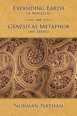 Expanding Earth (a novella) and Genesis as Metaphor (an essay)