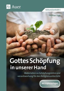 Gottes Schöpfung in unserer Hand