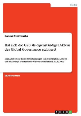 Hat sich die G20 als eigenständiger Akteur des Global Governance etabliert?