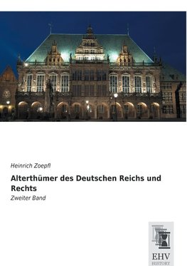 Alterthümer des Deutschen Reichs und Rechts