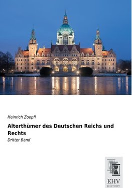 Alterthümer des Deutschen Reichs und Rechts