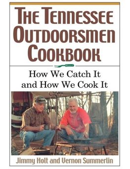 The Tennessee Outdoorsmen Cookbook