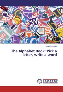 The Alphabet Book: Pick a letter, write a word