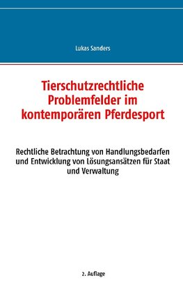 Tierschutzrechtliche Problemfelder im kontemporären Pferdesport