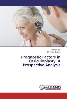 Prognostic Factors in Ossiculoplasty: A Prospective Analysis