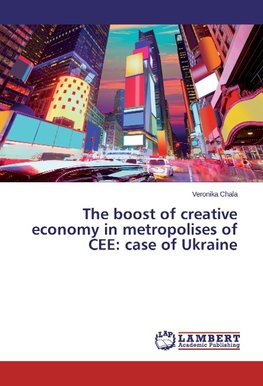 The boost of creative economy in metropolises of CEE: case of Ukraine