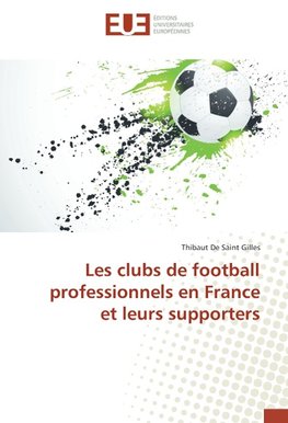 Les clubs de football professionnels en France et leurs supporters